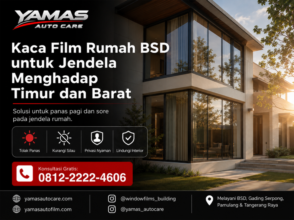 Kaca film rumah BSD untuk jendela menghadap timur dan barat