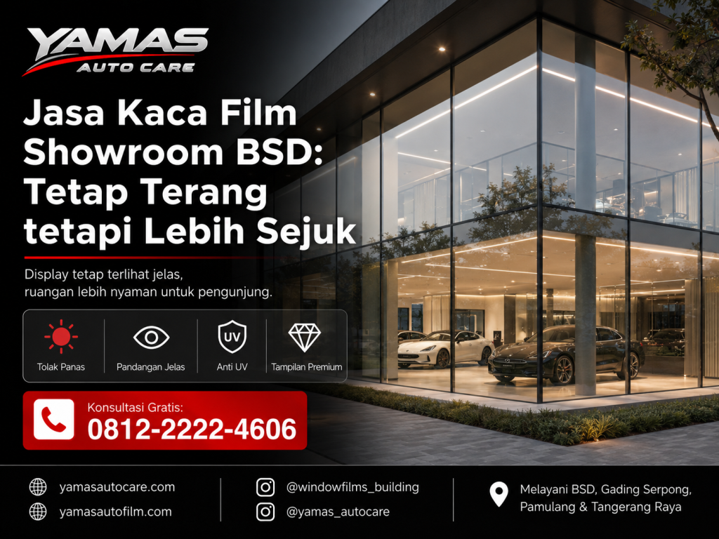 Jasa kaca fil showroom BSD:Tetap terang tetapi lebih sejuk