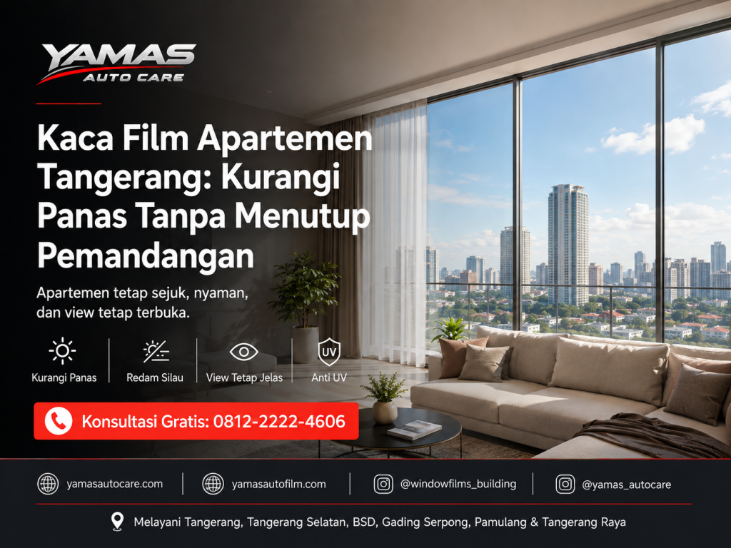 Kaca Film Apartemen Tangerang:Kurangi Panas Tanpa Menutup Pemandangan