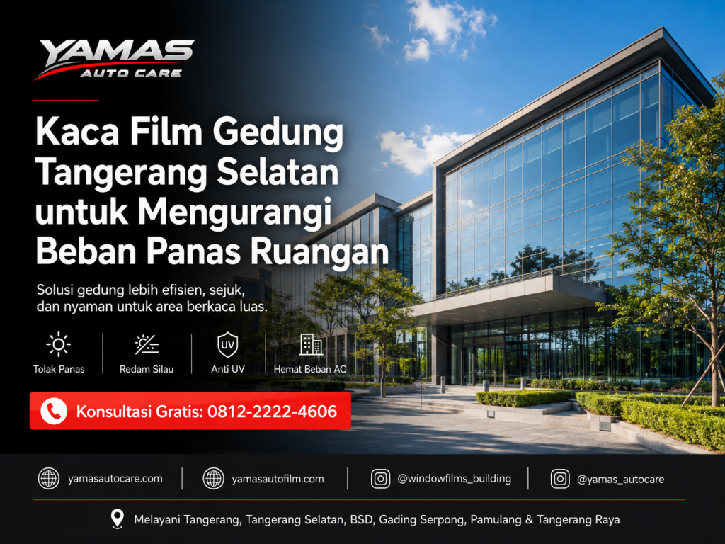 Kaca Film Gedung Tangerang Selatan untuk Mengurangi Beban Panas Ruangan