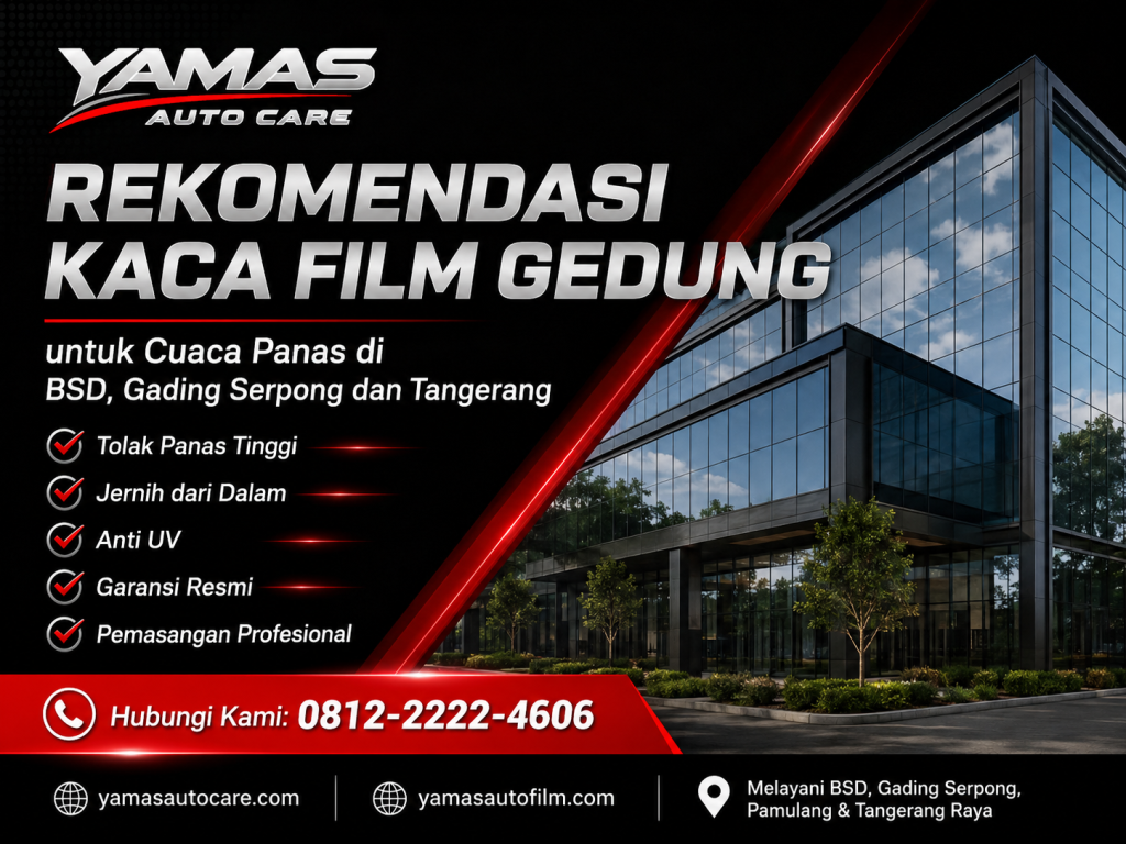 Rekomendasi Kaca Film Gedung untuk Cuaca Panas Di BSD,Gading Serpong dan Tangerang