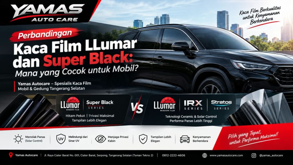 Perbandingan Kaca Film Llumar dan Super Black Mana yang Cocok untuk Mobil